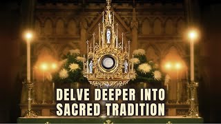 Delve Deeper Into Catholic Sacred Tradition #sacredtradition #catholicteaching #catholicfaith