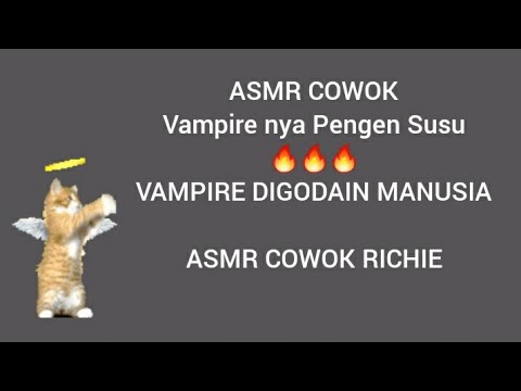 ASMR Cowok - Vampire nya Pengen Susu 🔥🔥🔥