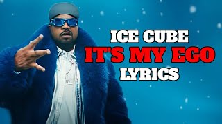 ICE CUBE IT'S MY EGO LYRICS
