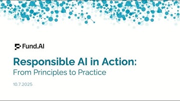 Responsible AI in Action: From Principles to Practice Part II | Fund.AI 2025