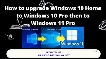 How to upgrade Window 10 Home to Windows 10 Pro then to Windows 11 Pro