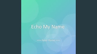 Echo My Name