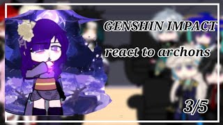 Genshin Impact React  To Archons  Third Shogun /3/5 /Next Nahida/Buer