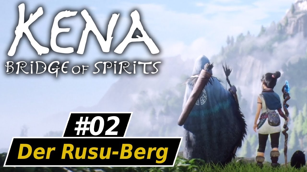 Kena Bridge Of Spirits Rusu Berg KENA BRIDGE OF SPIRITS ★ Der Rusu-Berg ★ #02 [ger] [PS5] - YouTube