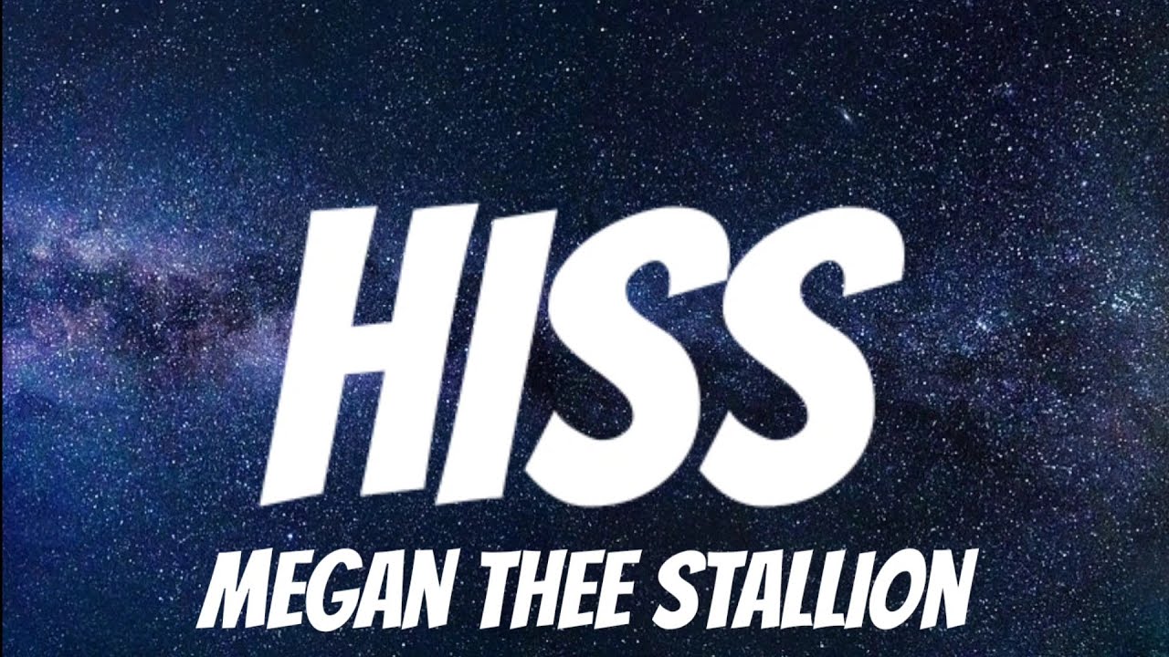 Megan Thee Stallion HISS ( Lyrics ) YouTube Megan Thee Stallion HISS ( Lyrics ) YouTube