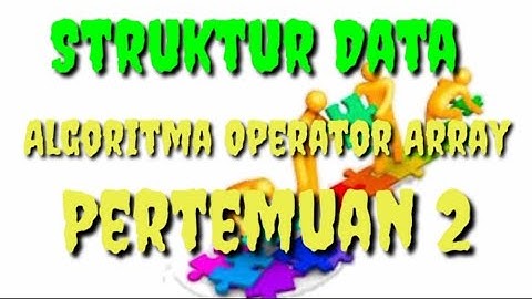 Struktur Data Pertemuan 2 ( Algoritma, Operator, Array)