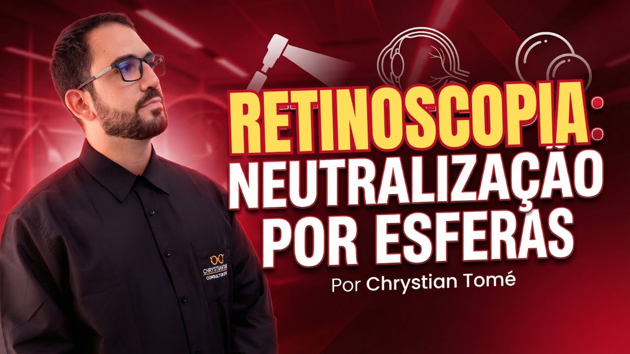 Tutorial de RETINOSCOPIA Estática: Como Usar a Técnica de Neutralização por Esferas 