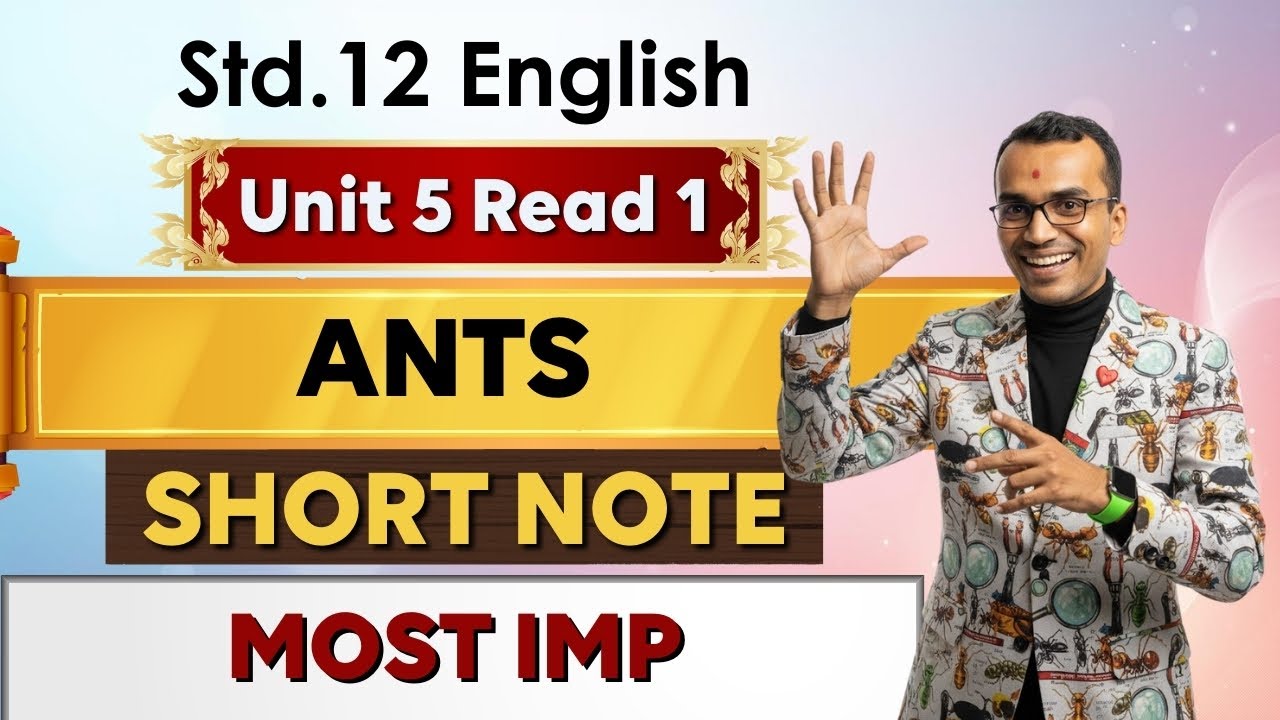 Unit 5 Read 1 Ants Short Note | Std 12 | English | Harsh Barasiya