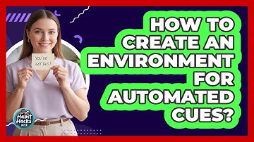 How To Create An Environment For Automated Cues?