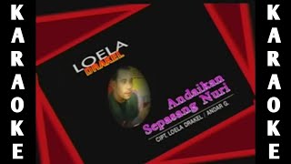 Andaikan Sepasang Nuri - Loela Drakel | Karaoke