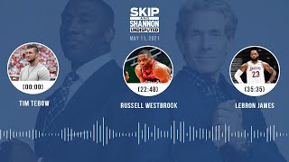 Tim Tebow, Russell Westbrook, LeBron James (5.11.21) | UNDISPUTED Audio Podcast