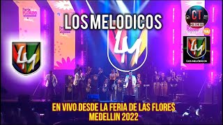 Los Melodicos En Vivo Desde La Feria De Las Flores Medellin 2022