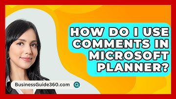 How Do I Use Comments In Microsoft Planner? - BusinessGuide360.com