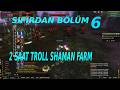 69 lvl MAGE 2 saat troll shaman farm / PANDORA SIFIRDAN B:6 //KNİGHT ONLİNE
