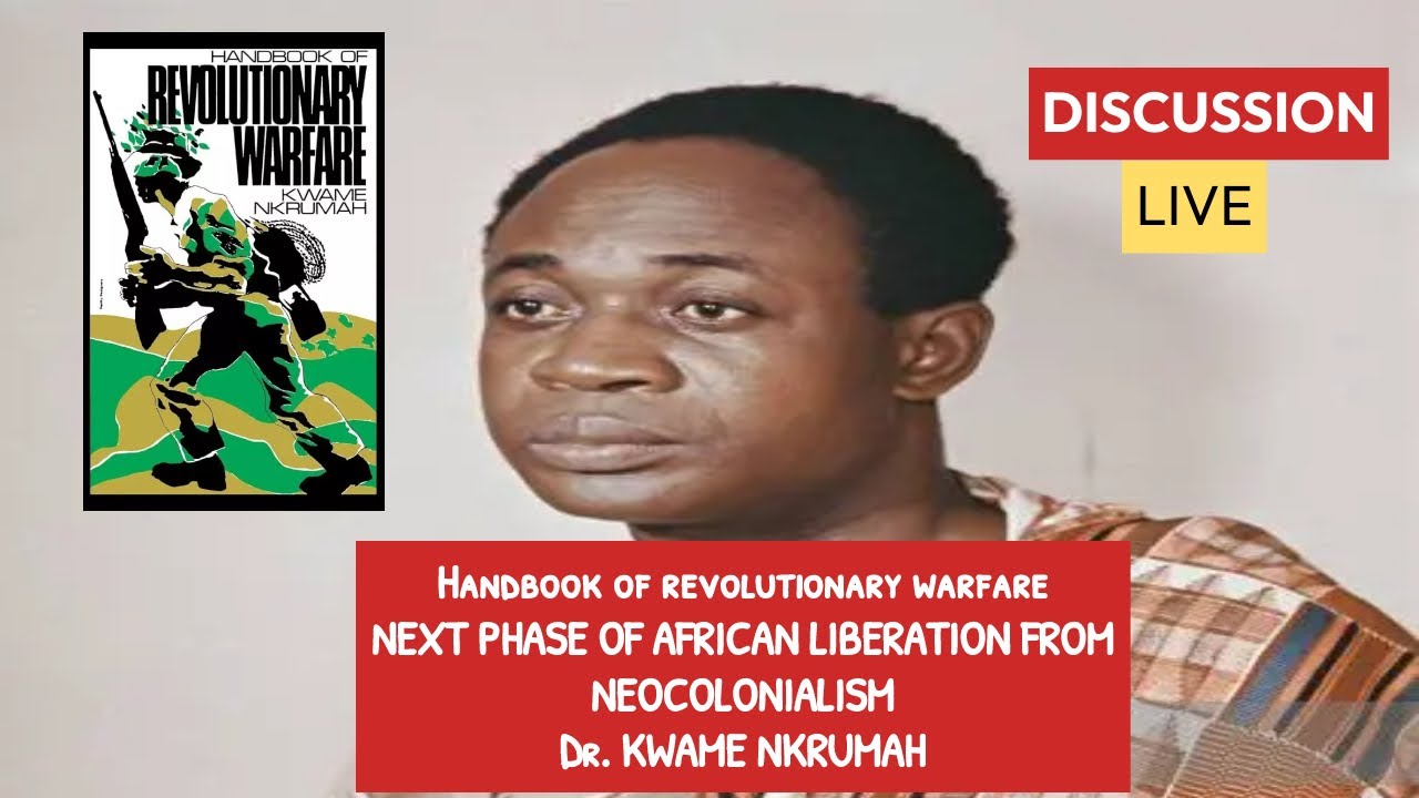 READING 3 HANDBOOK OF REVOLUTIONARY WARFARE Dr. Kwame Nkrumah YouTube