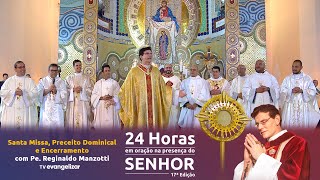 Santa Missa de Encerramento das 24h em Oração com @PadreManzottiOficial | 25\/06\/23