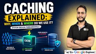 Caching Explained: Why, When & Where Do We Use It | System Design Fundamentals