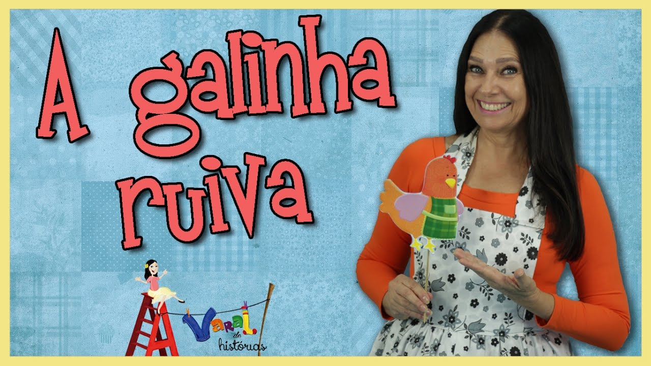 A GALINHA RUIVA - HISTORINHA CONTADA PARA CRIANÇAS 