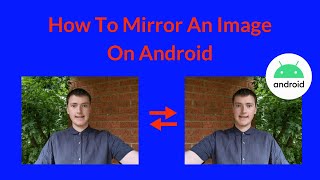 How To Mirror An Image On Android screenshot 3