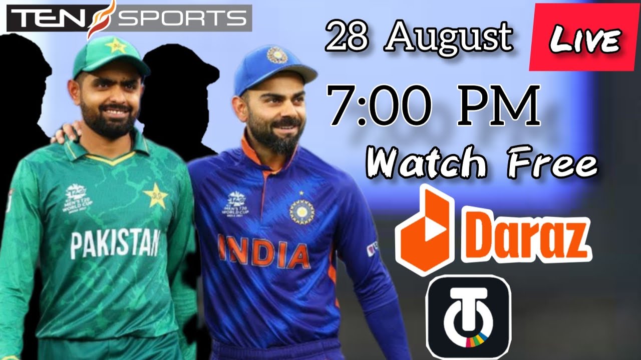 PAK vs IND 28 August Live How do watch live match Daraz Tamasha Ten Sports