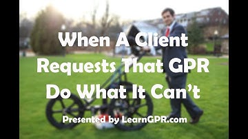 When a Client Wants GPR to do What it Can