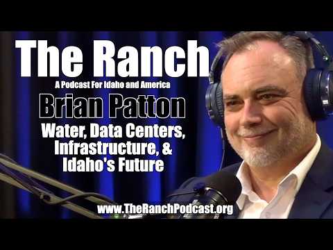 #1,059 Water, Data Centers, Infrastructure, & Idaho's Future with Brian Patton