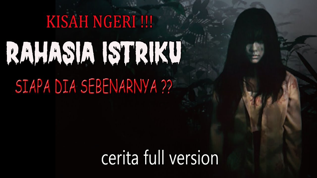 KISAH NGERI❗️❗️RAHASIA SOSOK ISTRIKU/cerita full version