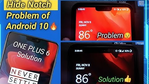 How to hide Notch In One Plus 6 Android 10 problem Solved