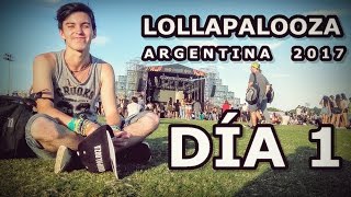 LOLLAPALOOZA ARGENTINA 2017: Día 1 | By Uv Shuffle