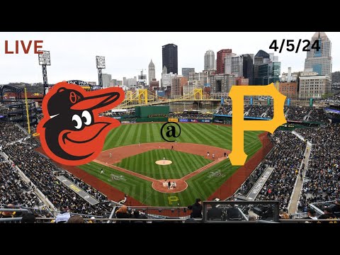Baltimore Orioles @ Pittsburgh Pirates | LIVE! Play-by-Play and Commentary | 4/5/24 | Game #7