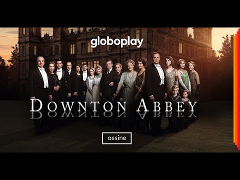 DOWNTON ABBEY | Conteúdo Globoplay - DOWNTON ABBEY | Conteúdo Globoplay