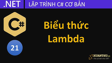 CS21 - Biểu thức lambda, viết và sử dụng  biểu thức lambda với delegate trong lập trình C# .NET Core