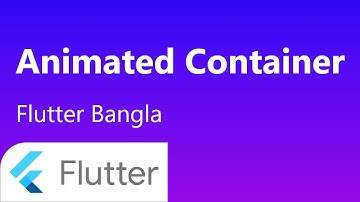 41. Animated Container in flutter | flutter bangla tutorial