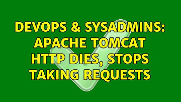 DevOps & SysAdmins: Apache Tomcat http dies, stops taking requests