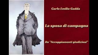 La Sposa Di Campagna Da Carlo Emilio Gadda Accoppiamenti Giudiziosi Lettura Di Luigi Loperfido