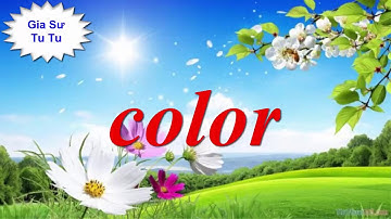 Tiếng anh về màu sắc/ phát âm chuẩn bản ngữ/ CHAU CHAU