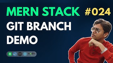 GIT Branch Demo - MERN Stack Full Course Playlist - 024