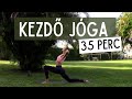 Kezdő jóga gyakorlás - 35 perc | Jóga Életmód