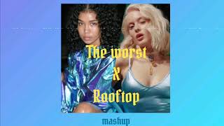 The worst - Rooftop ~ MASHUP