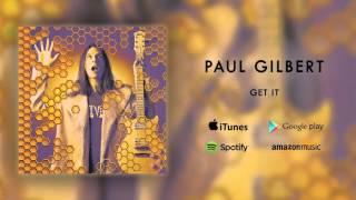 Watch Paul Gilbert Get It video