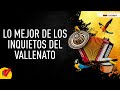 Lo Mejor De Los Inquietos Del Vallenato, Video Letras - Sentir Vallenato