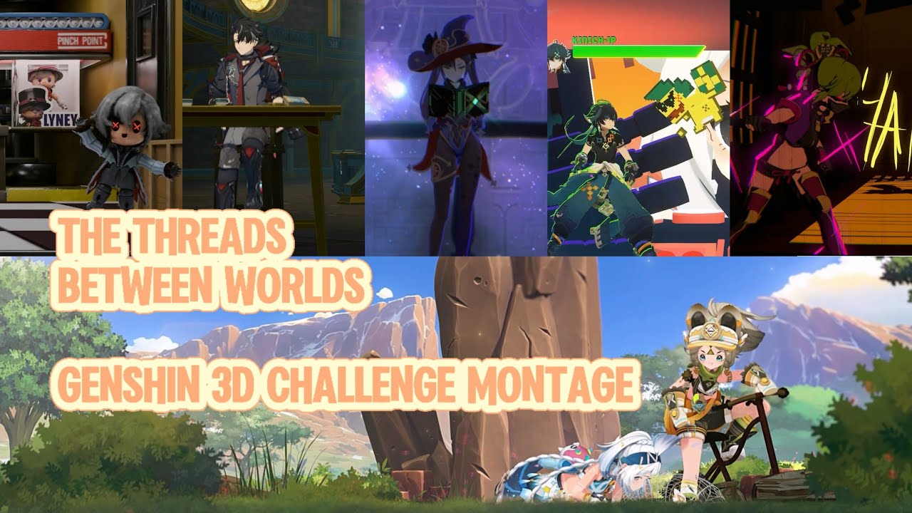 [HoYoFair]The Threads Between Worlds - [Genshin 3D Challenge Montage ...