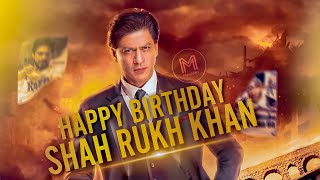 Happy Birthday Shah Rukh Khan | Tribute to Shah Rukh Khan on his 56 birthday