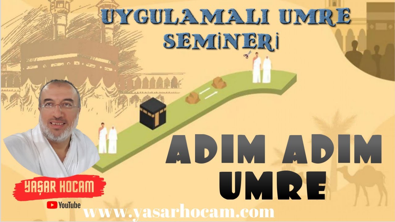 UYGULAMALI UMRE SEMİNERİ(ADIM ADIM UMRE) & Yaşar Hoca YH
