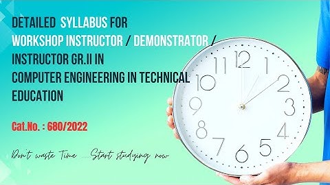 DETAILED SYLLABUS FOR THE POST OF WORKSHOP INSTRUCTOR  COMPUTER ENGINEERING   (Cat.No. : 680/2022)