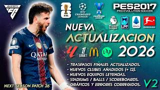 ÚLTIMA VERSIÓN PARCHE 2026 FINAL SEASON PATCH / +OPTION FILE UPDATE / TUTORIAL / PES 2017 TO FC26 V2
