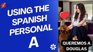 Stop Making This Spanish Grammar Mistake! The Personal A Finally Makes Sense