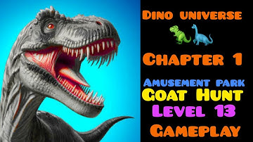 Dino 🦖🦕 Universe Game/Chapter 1/Amusement Park-  /lvl 13/Goat  Hunt Event - Gameplay walkthrough