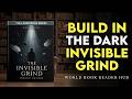 The Invisible Grind: Build in the Dark/Full
