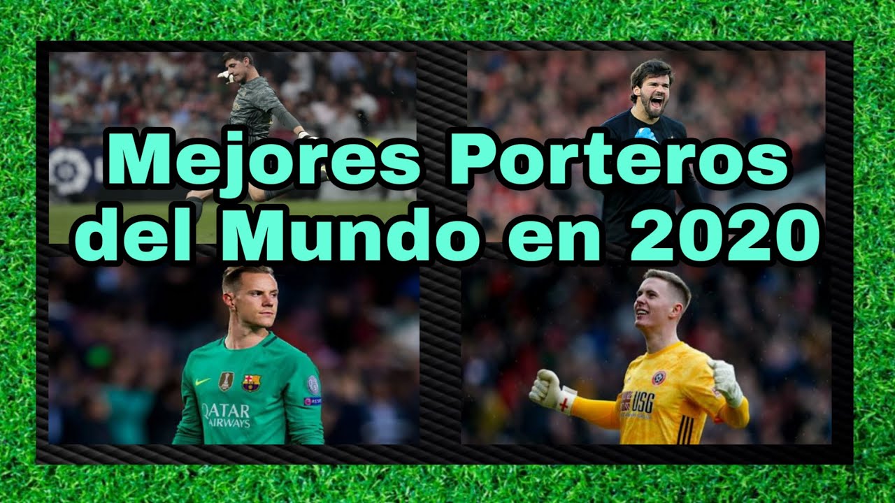 TOP 5 Mejores Porteros del Mundo 2020. Mejores de las 5 Grandes Ligas. Estadísticas actualizadas